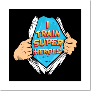 i train super heroes Posters and Art